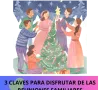 CLAVES PARA DISFRUTAR LAS NAVIDADES EN FAMILIA